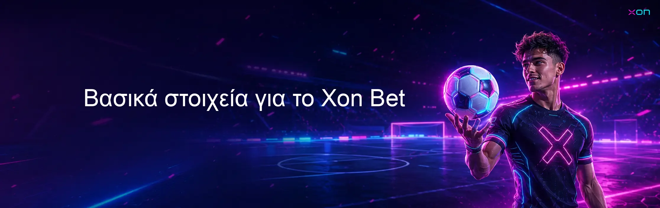 Βασικά στοιχεία για το Xon Bet Βασικά στοιχεία για το Xon Bet